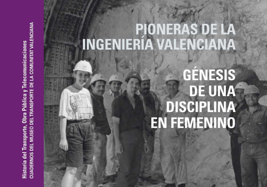 Pioneres de l'enginyeria valenciana: Gènesi d'una disciplina en femení